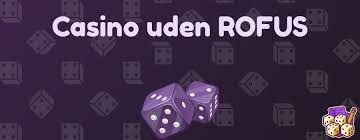 Online Casino Uden Om Rofus Din Guide til Sikker Spiloplevelse